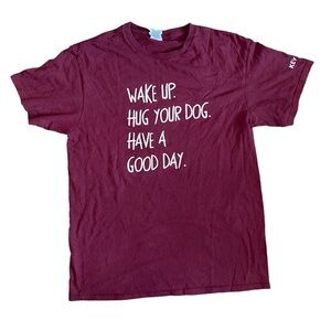 Hug your dog and have a good day t shirt